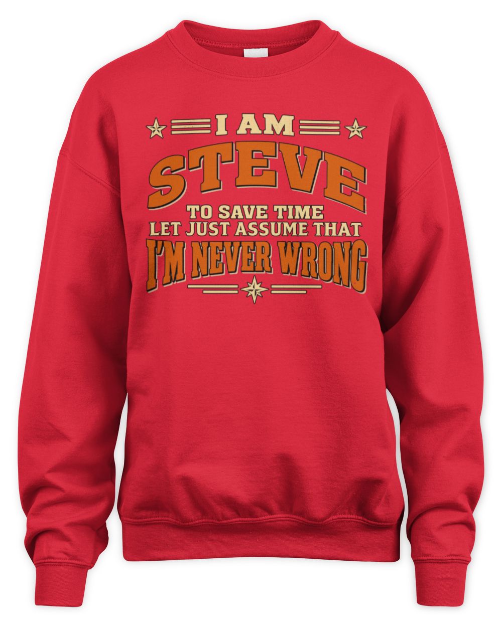I'm Name Let's Just Assume I'm Never Wrong Retro Shirt STEVE M1-64 / Unisex Sweatshirt / red