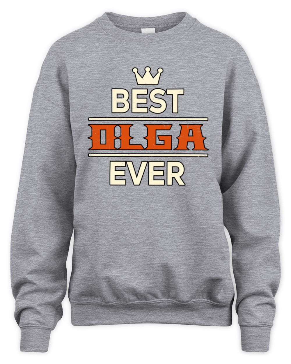 Best Your Name With Crown Shirt OLGA M1-59 / Unisex Sweatshirt / sport grey