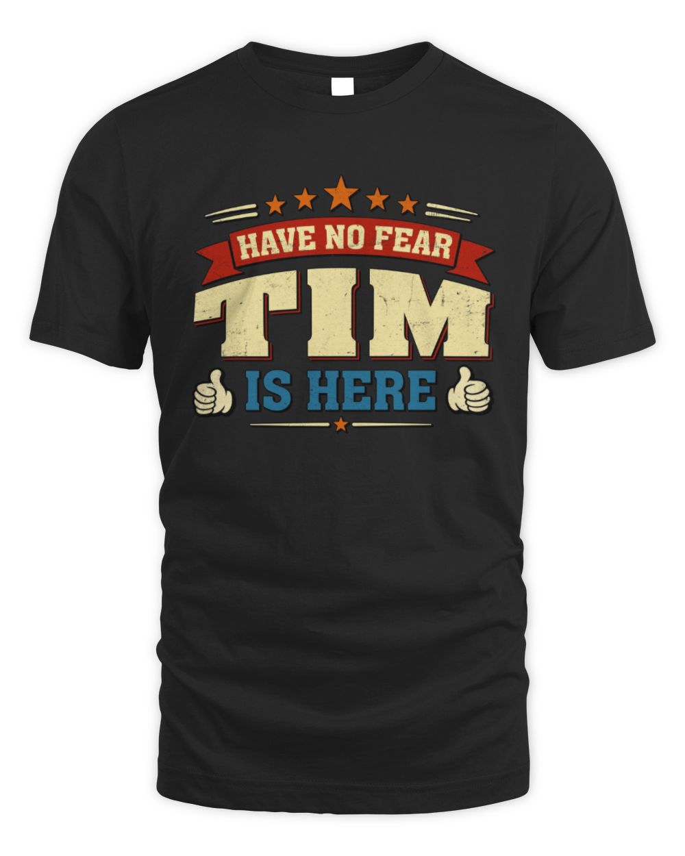 Have No Fear Your Name Is Here Cool Graphic T-Shirt TIM M1-71 / Unisex Standard T-Shirt / black
