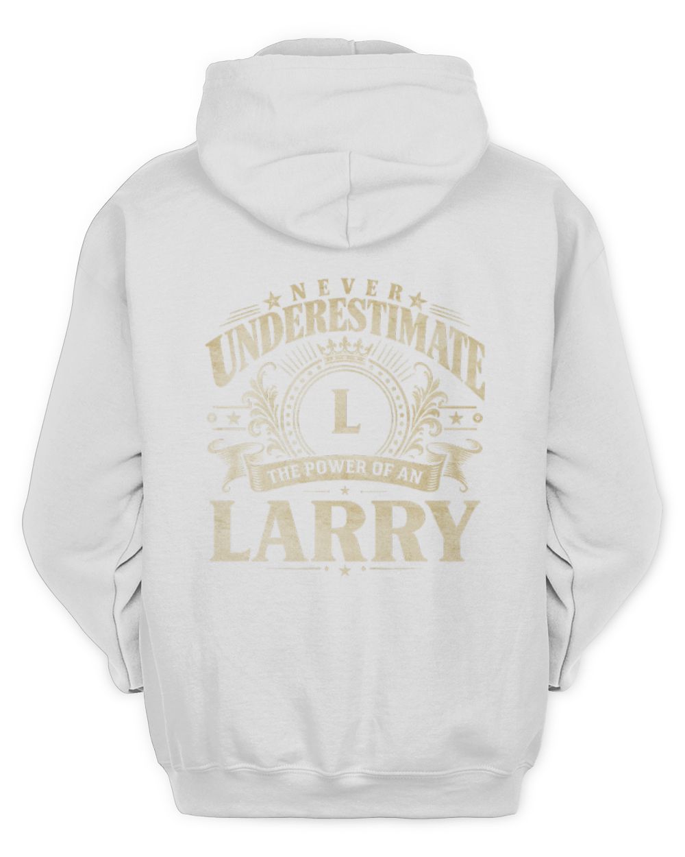 Never Underestimate Your Name Luxury Logo Shirt LARRY M1-63 / Unisex Hoodie / white