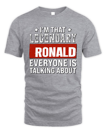 I'm That Legendary Name Everyone Is Talking About Funny Graphic T-Shirt RONALD M1-73 / Unisex Standard T-Shirt / sport grey