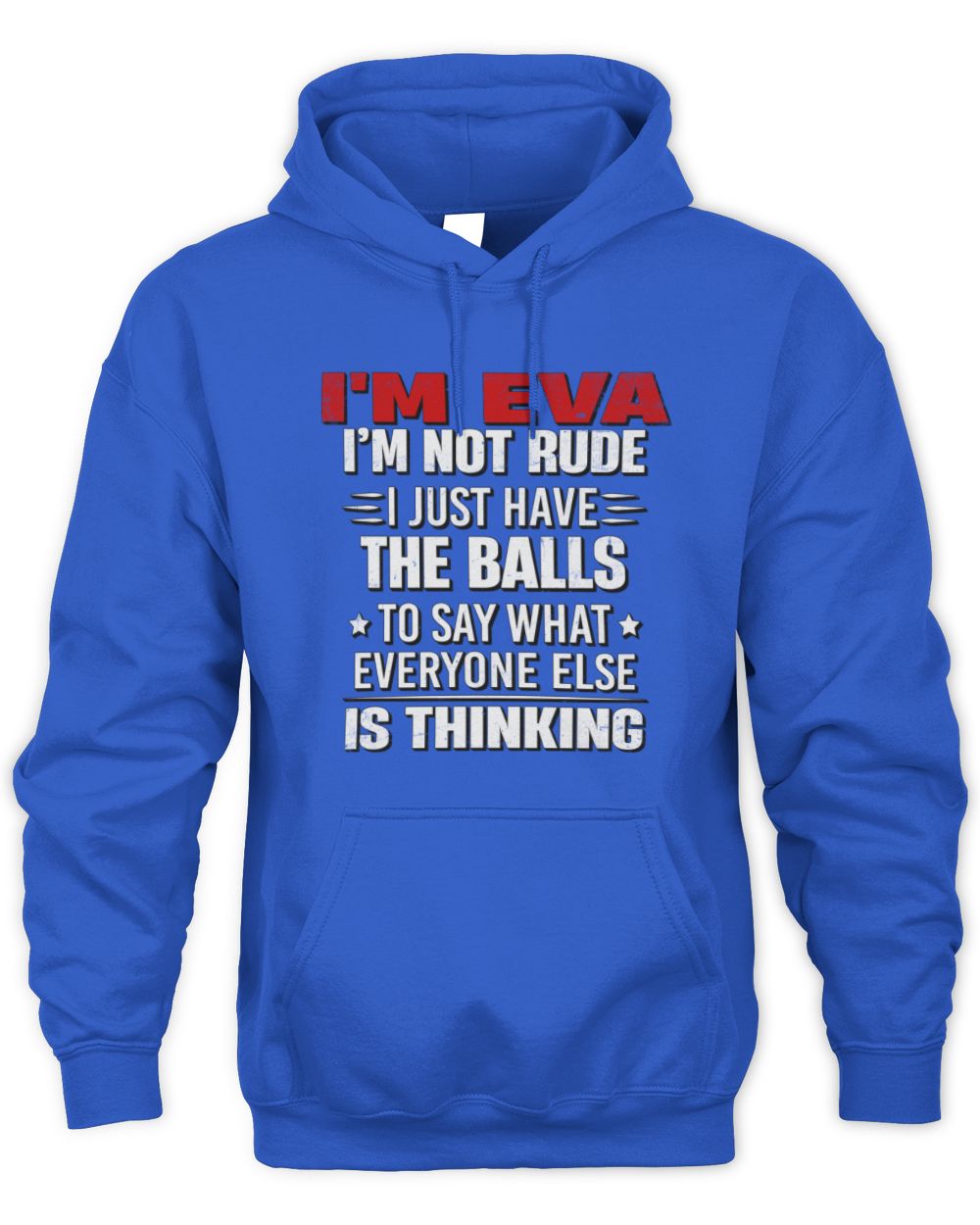 I'm Name I'm Not Rude I Just Have The Balls Funny T-Shirt EVA M1-46 / Unisex Hoodie / royal