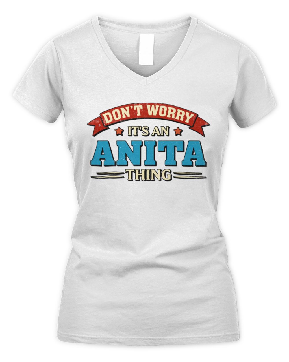 Don't Worry It's a Your Name Thing Funny Retro T-Shirt ANITA M1-57 / Women's V-Neck T-Shirt / white
