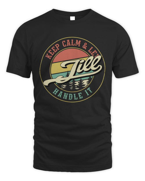 Keep Calm Let Your Name Handle It Retro T-Shirt JILL M1-54 / Unisex Standard T-Shirt / black