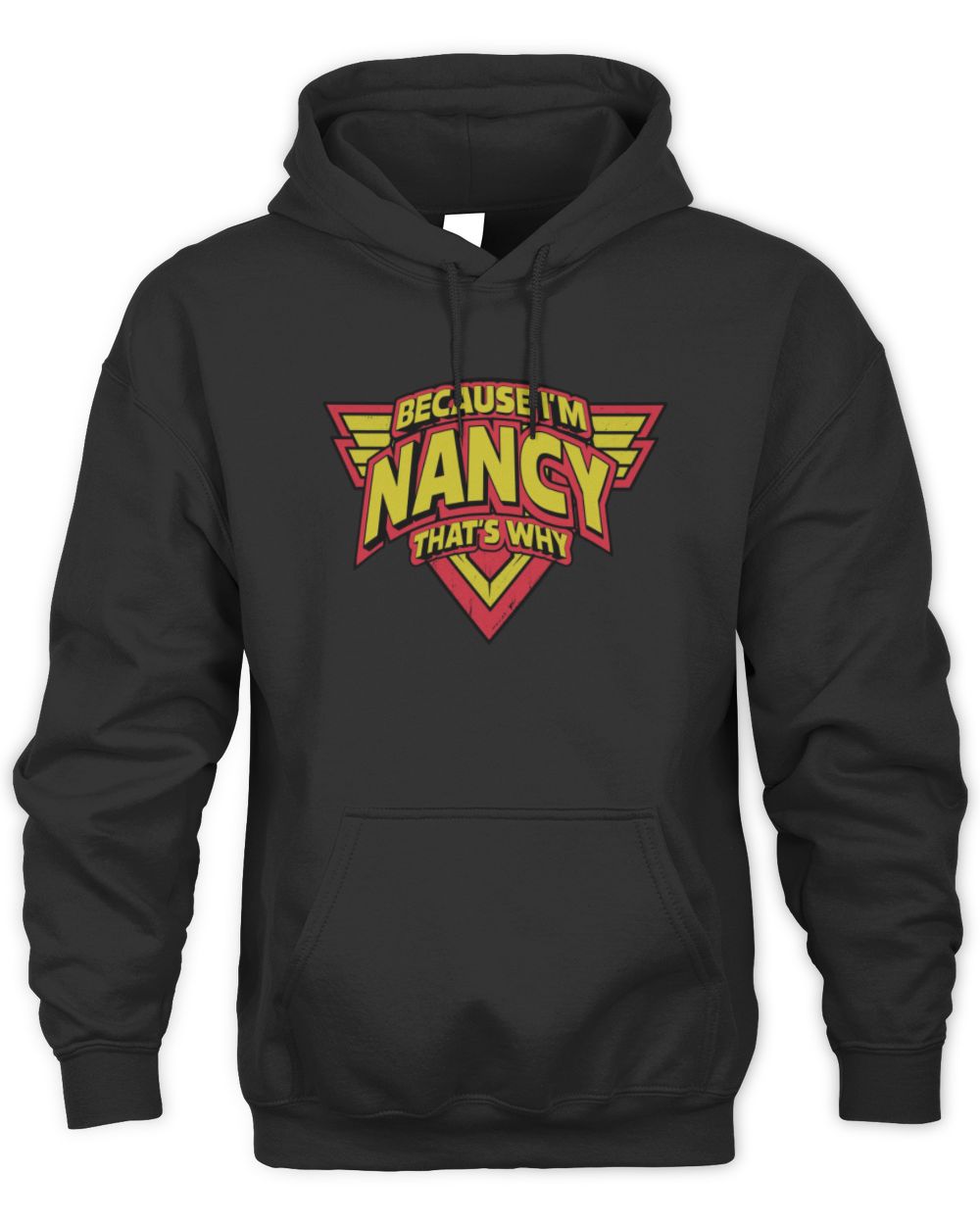 Because I'm Name That's Why Red and Yellow Logo Graphic T-Shirt NANCY M1-75 / Unisex Hoodie / black