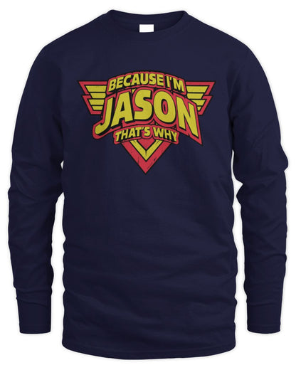 Because I'm Name That's Why Red and Yellow Logo Graphic T-Shirt JASON M1-75 / Men's Long Sleeved T-Shirt / navy