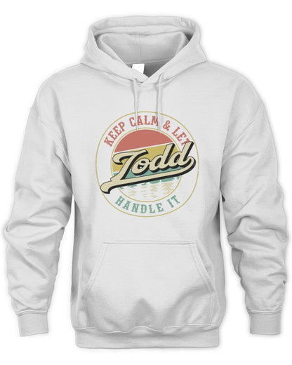 Keep Calm Let Your Name Handle It Retro T-Shirt TODD M1-54 / Unisex Hoodie / white
