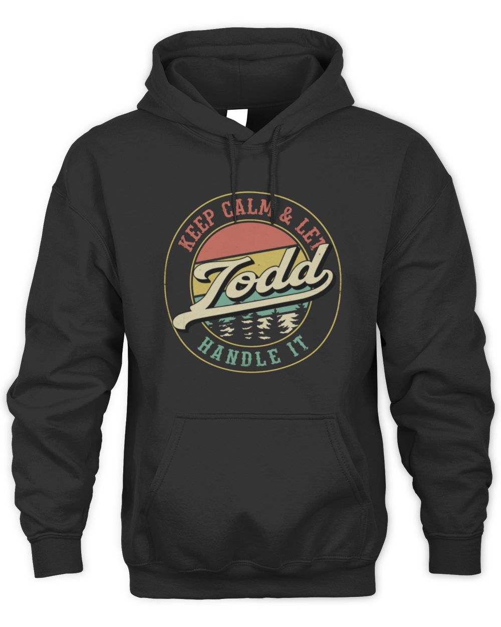 Keep Calm Let Your Name Handle It Retro T-Shirt TODD M1-54 / Unisex Hoodie / black