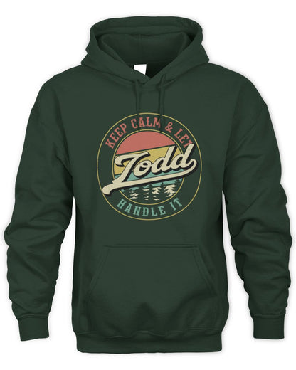 Keep Calm Let Your Name Handle It Retro T-Shirt TODD M1-54 / Unisex Hoodie / forest green