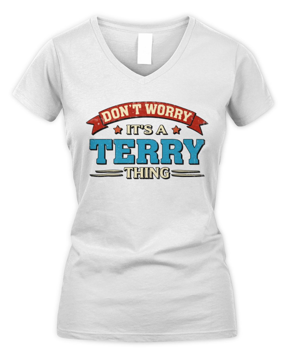 Don't Worry It's a Your Name Thing Funny Retro T-Shirt TERRY M1-57 / Women's V-Neck T-Shirt / white