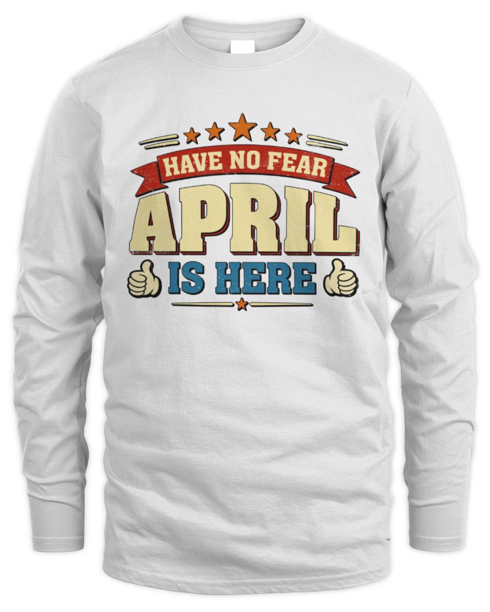 Have No Fear Your Name Is Here Cool Graphic T-Shirt APRIL M1-71 / Men's Long Sleeved T-Shirt / white