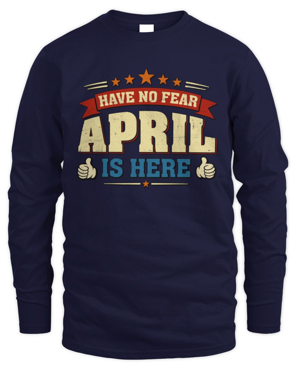 Have No Fear Your Name Is Here Cool Graphic T-Shirt APRIL M1-71 / Men's Long Sleeved T-Shirt / navy