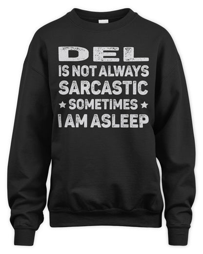 Your Name Is Not Always Sarcastic Funny T-Shirt DEL M1-62 / Unisex Sweatshirt / black
