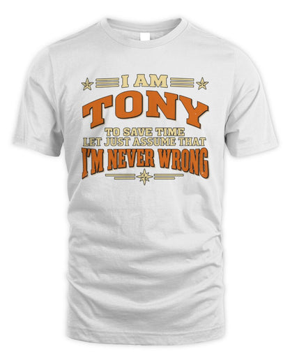 I'm Name Let's Just Assume I'm Never Wrong Retro Shirt TONY M1-64 / Unisex Standard T-Shirt / white