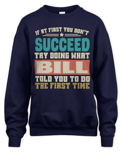 If at First You Don't Succeed Funny Vintage Shirt BILL M1-53 / Unisex Sweatshirt / navy