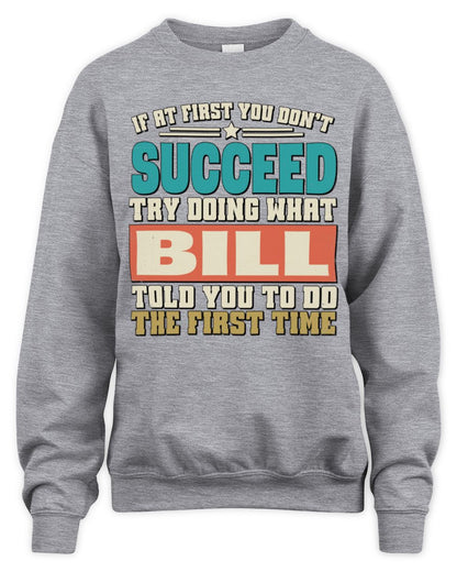 If at First You Don't Succeed Funny Vintage Shirt BILL M1-53 / Unisex Sweatshirt / sport grey