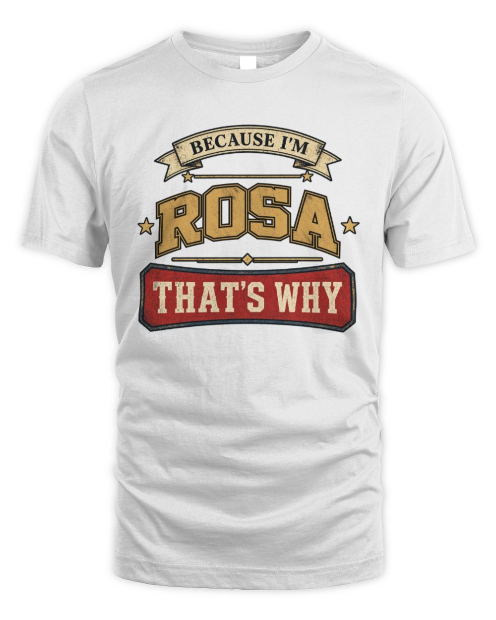 Because I'm Name That's Why Americana T-Shirt ROSA M1-S88 / Unisex Standard T-Shirt / white