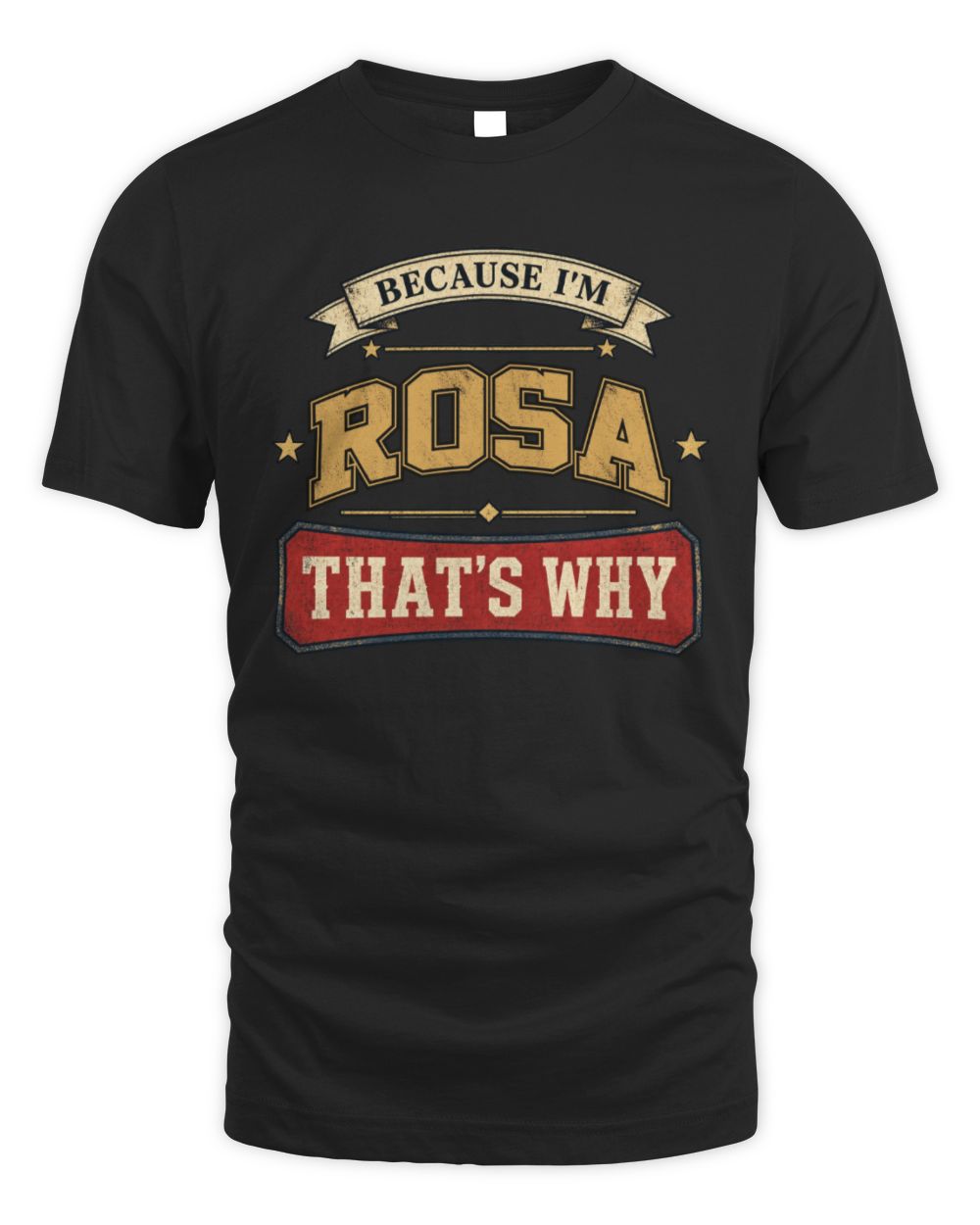 Because I'm Name That's Why Americana T-Shirt ROSA M1-S88 / Unisex Standard T-Shirt / black