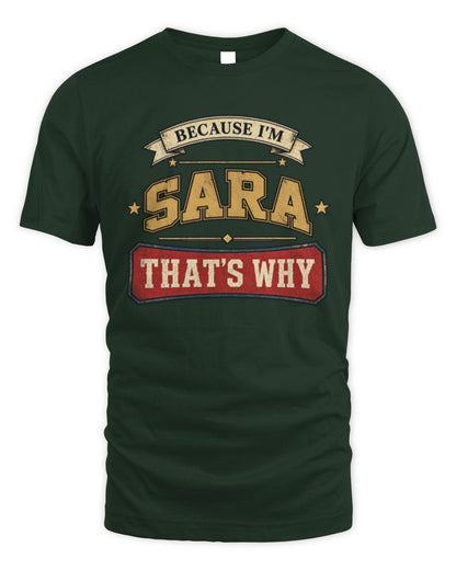 Because I'm Name That's Why Americana T-Shirt SARA M1-S88 / Unisex Standard T-Shirt / forest green