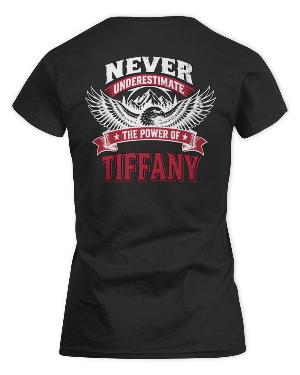 Never Underestimate Your Name Eagle Mountain Shirt TIFFANY M1-61 / Women's Standard T-Shirt / black