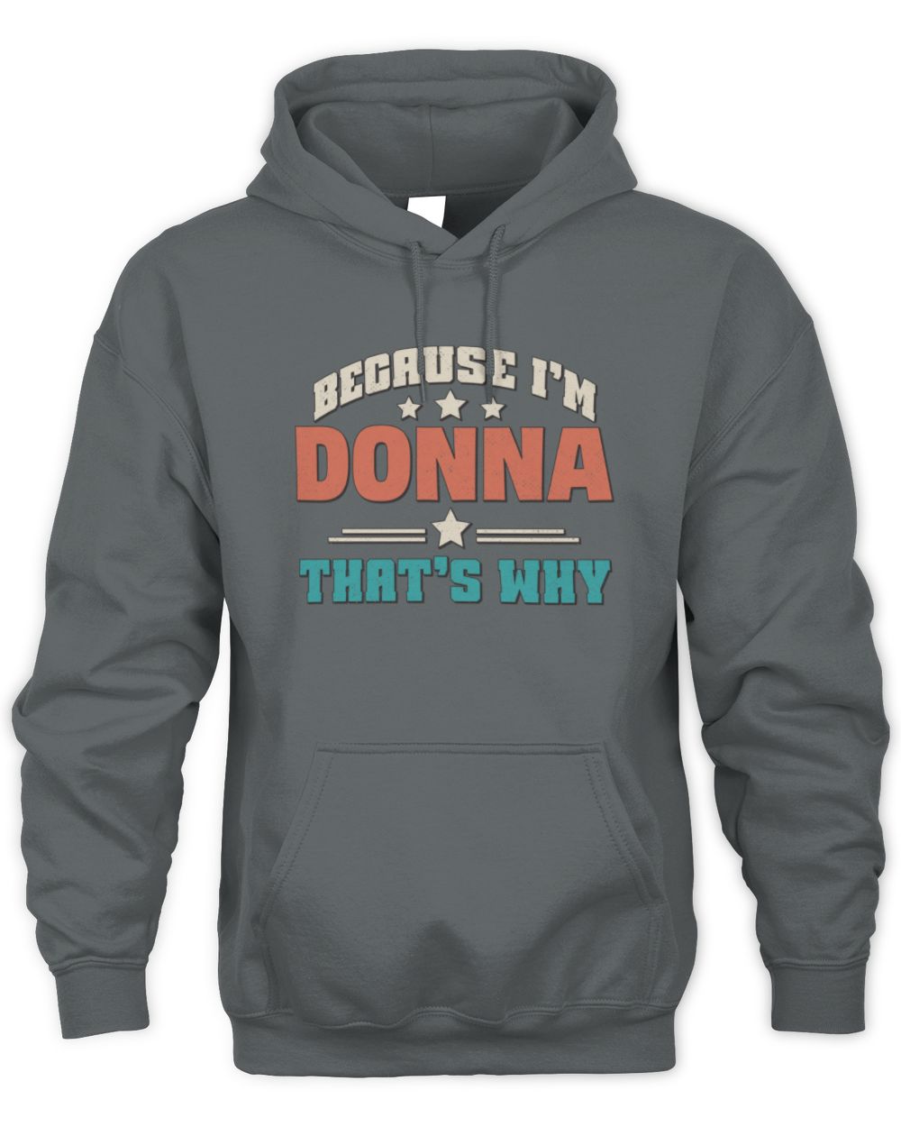 Because I'm Name That's Why Personalized Retro Shirt DONNA-49 / Unisex Hoodie / charcoal