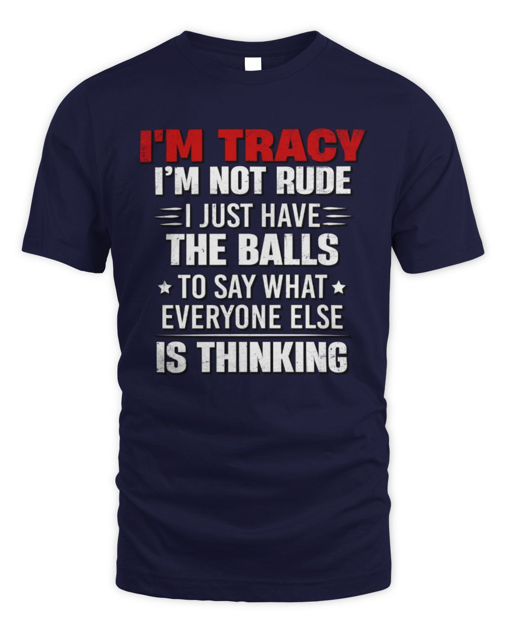 I'm Name I'm Not Rude I Just Have The Balls Funny T-Shirt TRACY M1-46 / Unisex Standard T-Shirt / navy