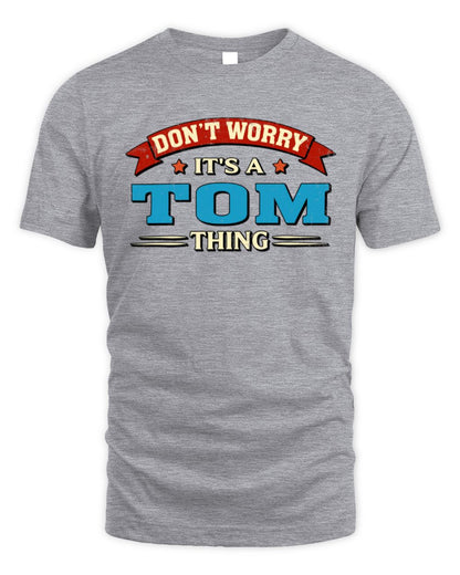 Don't Worry It's a Your Name Thing Funny Retro T-Shirt TOM M1-57 / Unisex Standard T-Shirt / sport grey