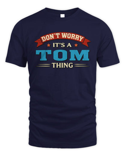 Don't Worry It's a Your Name Thing Funny Retro T-Shirt TOM M1-57 / Unisex Standard T-Shirt / navy