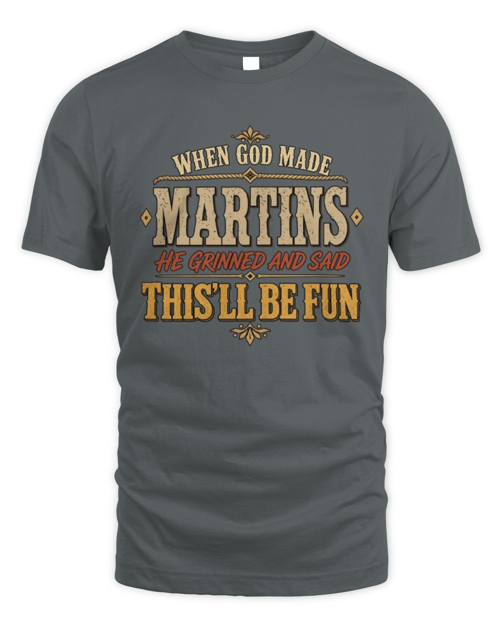 When God Made Your Name Funny Western T-Shirt MARTINS M1-81 / Unisex Standard T-Shirt / charcoal