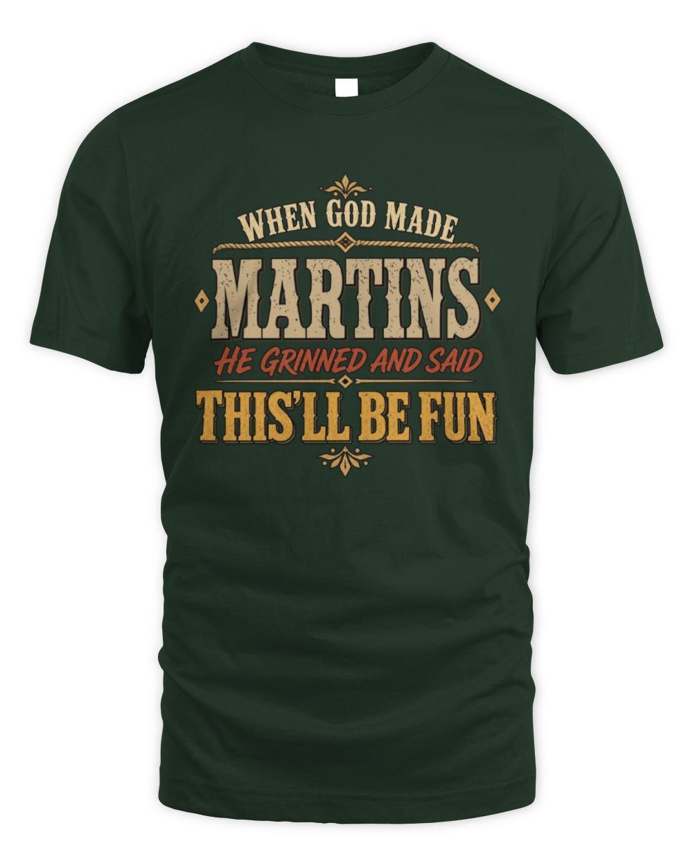 When God Made Your Name Funny Western T-Shirt MARTINS M1-81 / Unisex Standard T-Shirt / forest green
