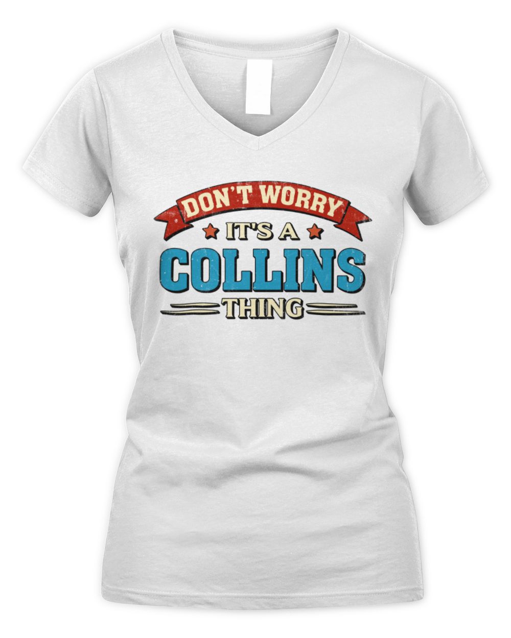 Don't Worry It's a Your Name Thing Funny Retro T-Shirt COLLINS M1-57 / Women's V-Neck T-Shirt / white