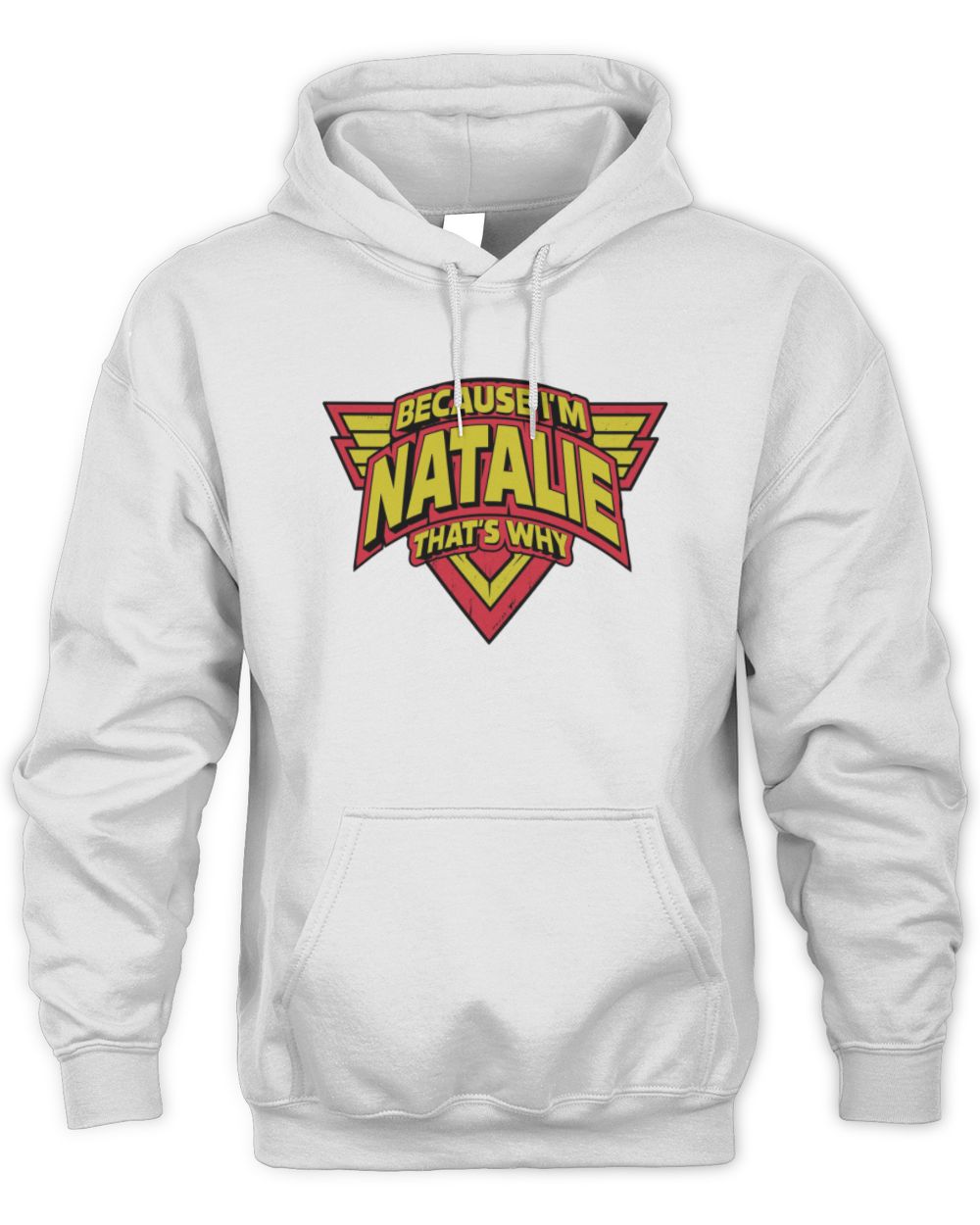 Because I'm Name That's Why Red and Yellow Logo Graphic T-Shirt NATALIE M1-75 / Unisex Hoodie / white