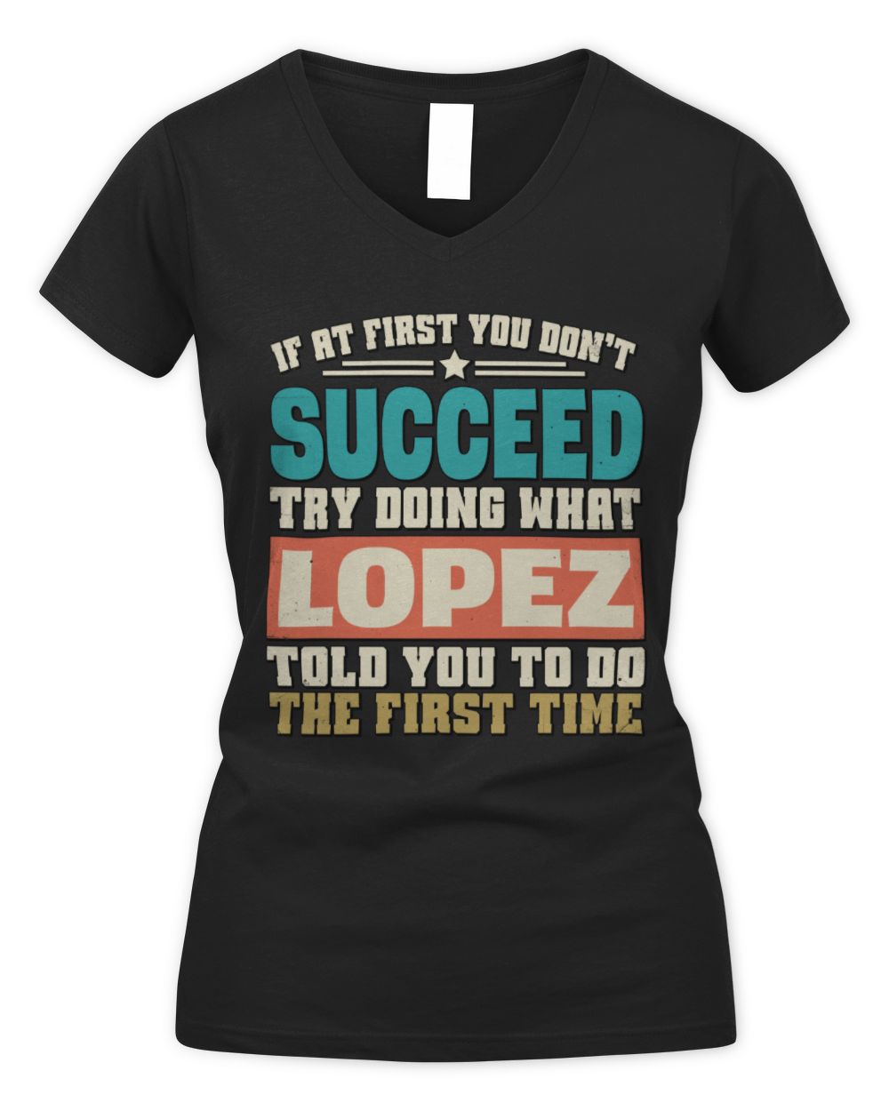 If at First You Don't Succeed Funny Vintage Shirt LOPEZ M1-53 / Women's V-Neck T-Shirt / black