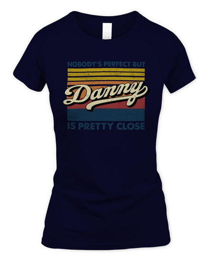 Nobody's Perfect But Your Name Is Pretty Close Retro Shirt DANNY M1-65 / Women's Standard T-Shirt / navy