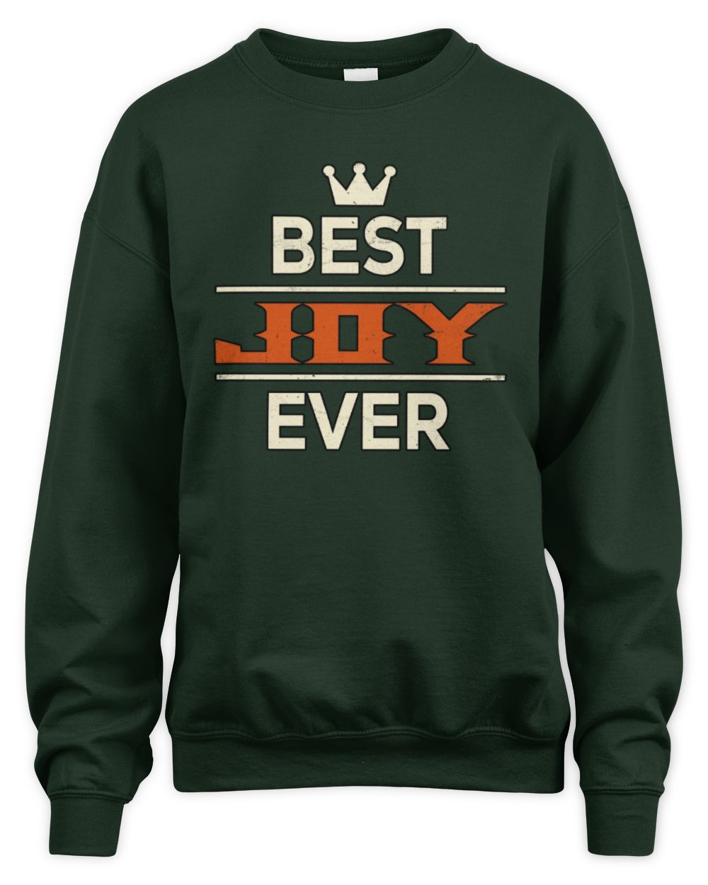 Best Your Name With Crown Shirt JOY M1-59 / Unisex Sweatshirt / forest green