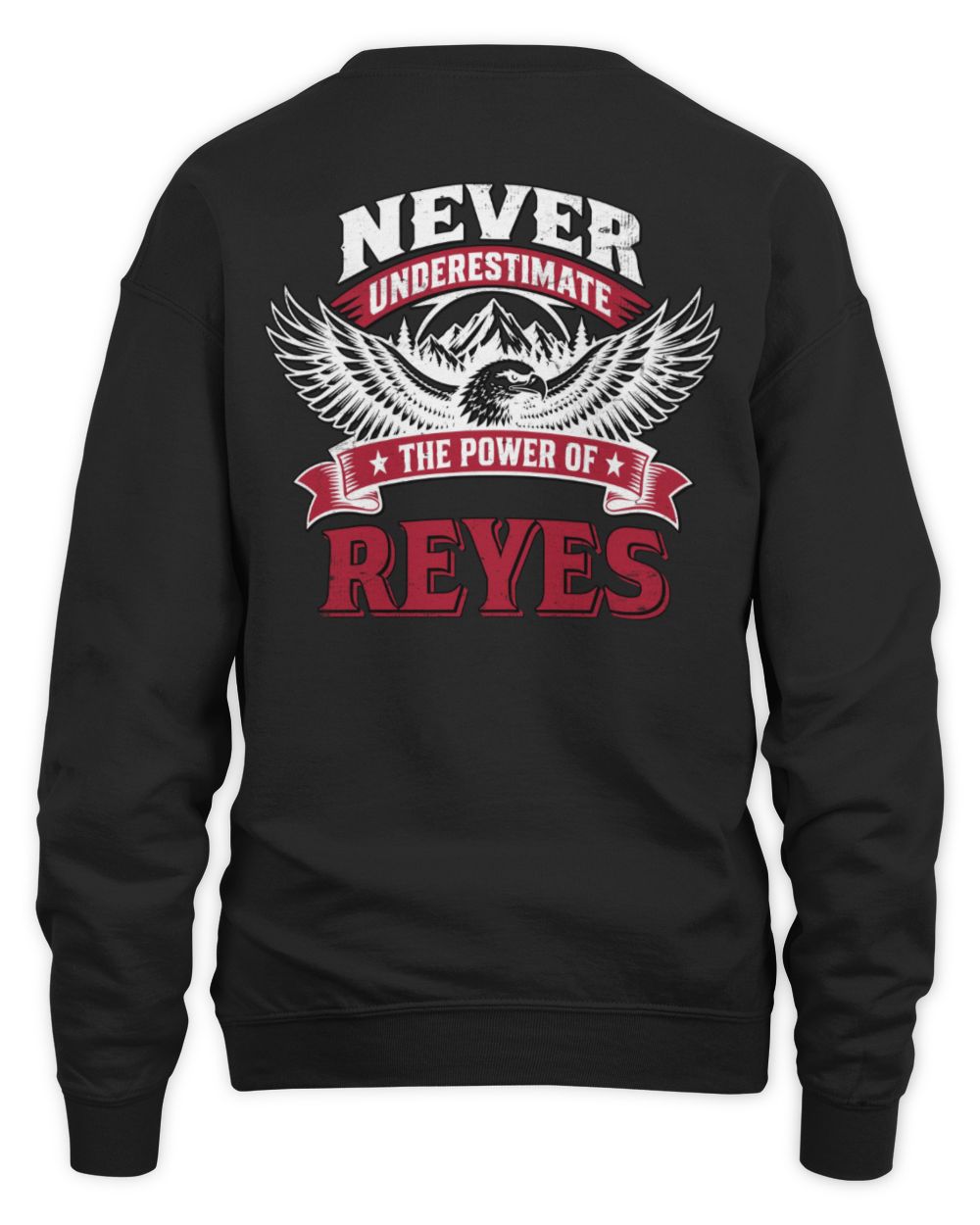 Never Underestimate Your Name Eagle Mountain Shirt REYES M1-61 / Unisex Sweatshirt / black