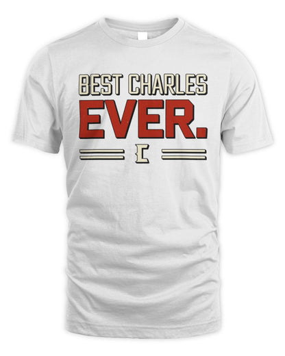 Best Your Name Ever Cool Shirt CHARLES M1-58 / Unisex Standard T-Shirt / white