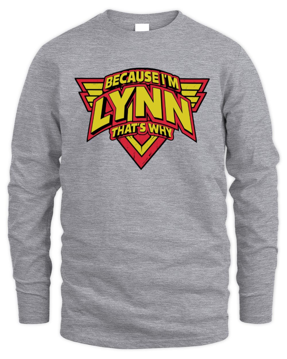 Because I'm Name That's Why Red and Yellow Logo Graphic T-Shirt LYNN M1-75 / Men's Long Sleeved T-Shirt / sport grey