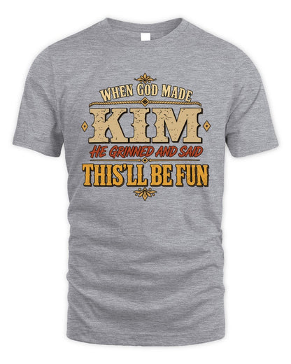 When God Made Your Name Funny Western T-Shirt KIM M1-81 / Unisex Standard T-Shirt / sport grey