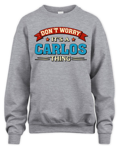 Don't Worry It's a Your Name Thing Funny Retro T-Shirt CARLOS M1-57 / Unisex Sweatshirt / sport grey