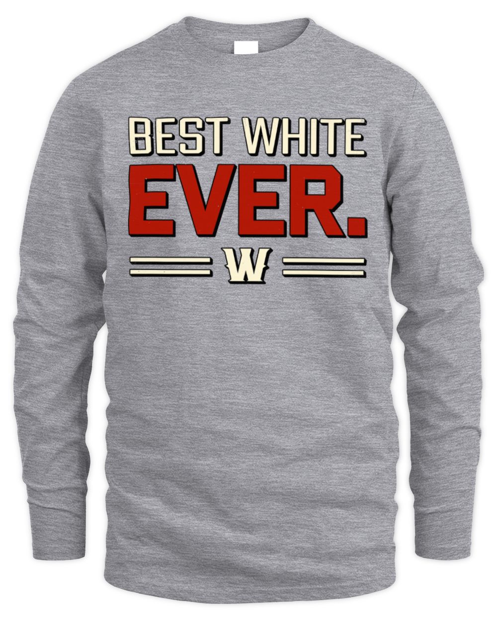 Best Your Name Ever Cool Shirt WHITE M1-58 / Men's Long Sleeved T-Shirt / sport grey