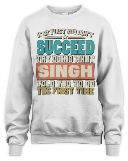If at First You Don't Succeed Funny Vintage Shirt SINGH M1-53 / Unisex Sweatshirt / white