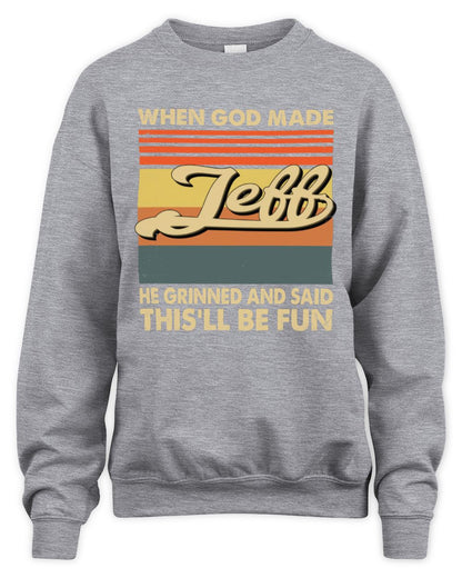 When God Made Your Name He Grinned Vintage T-Shirt JEFF M1-55 / Unisex Sweatshirt / sport grey