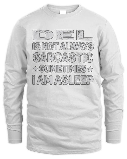 Your Name Is Not Always Sarcastic Funny T-Shirt DEL M1-62 / Men's Long Sleeved T-Shirt / white
