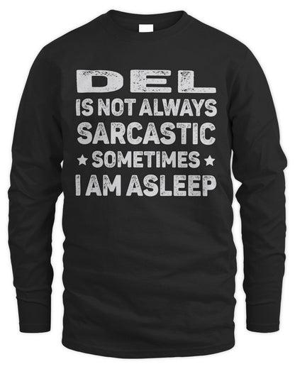 Your Name Is Not Always Sarcastic Funny T-Shirt DEL M1-62 / Men's Long Sleeved T-Shirt / black