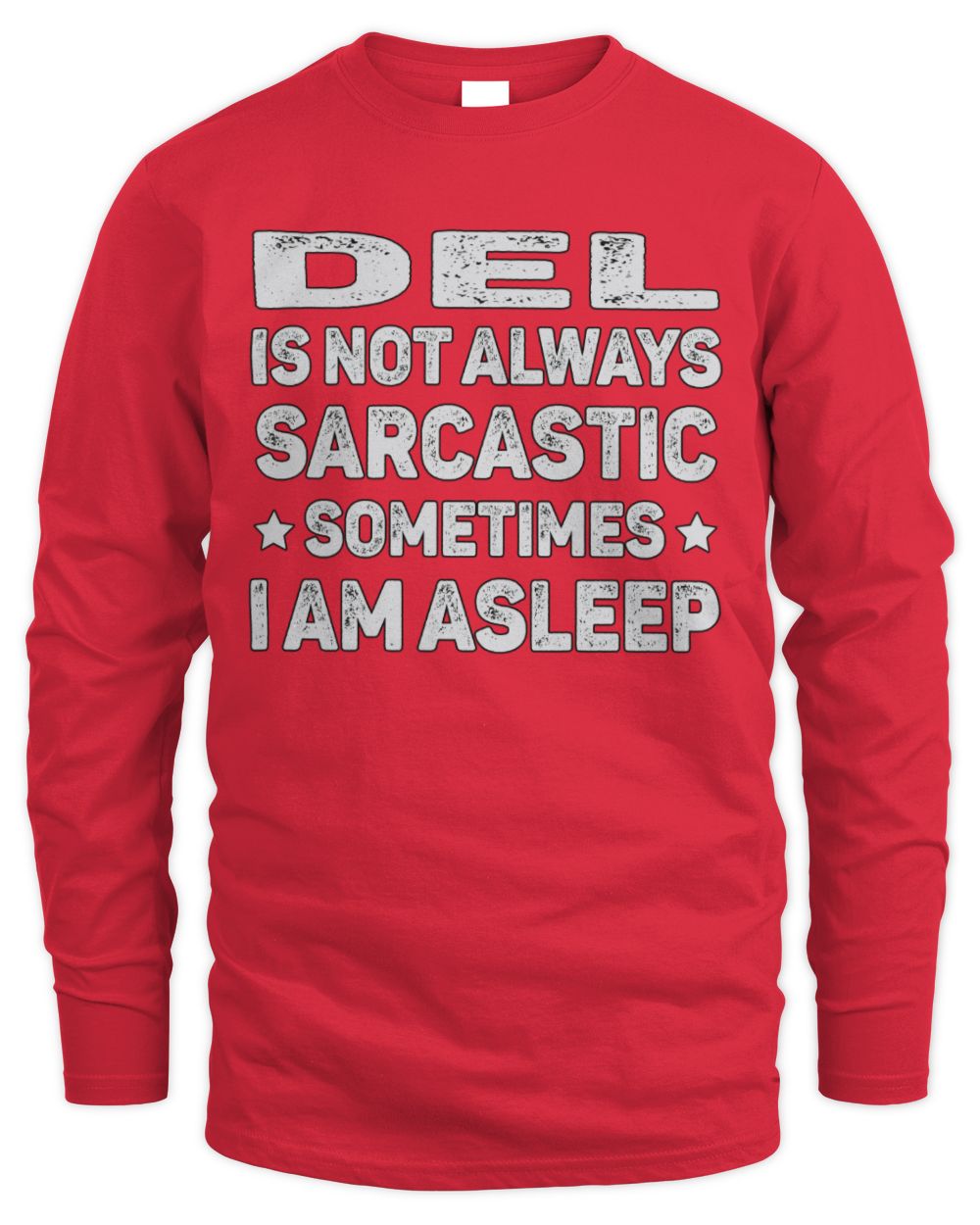 Your Name Is Not Always Sarcastic Funny T-Shirt DEL M1-62 / Men's Long Sleeved T-Shirt / red