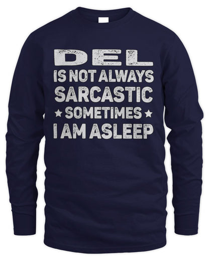 Your Name Is Not Always Sarcastic Funny T-Shirt DEL M1-62 / Men's Long Sleeved T-Shirt / navy