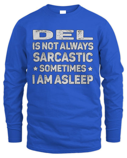 Your Name Is Not Always Sarcastic Funny T-Shirt DEL M1-62 / Men's Long Sleeved T-Shirt / royal