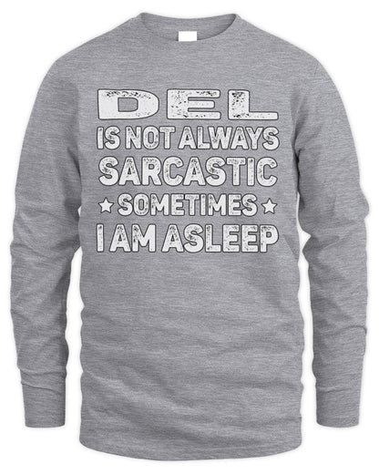 Your Name Is Not Always Sarcastic Funny T-Shirt DEL M1-62 / Men's Long Sleeved T-Shirt / sport grey