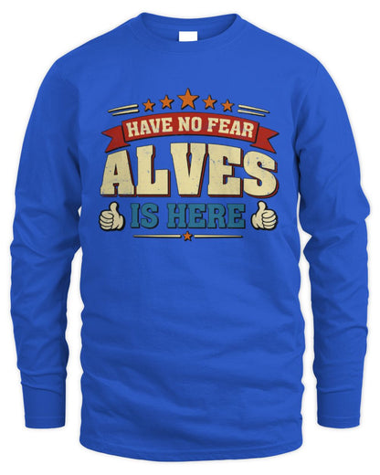 Have No Fear Your Name Is Here Cool Graphic T-Shirt ALVES M1-71 / Men's Long Sleeved T-Shirt / royal